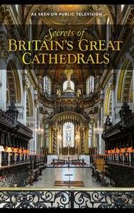 Secrets of Britain's Great Cathedrals