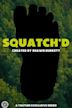 Squatch'd