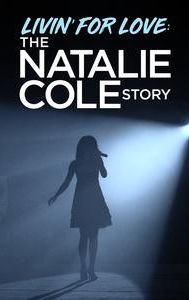 Livin' for Love: The Natalie Cole Story