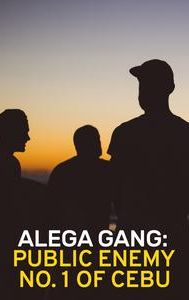 Alega Gang: Public Enemy No. 1 of Cebu