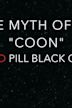 The Myth of the 'Coon'