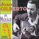 João Gilberto en México