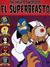 The Haunted World of El Superbeasto