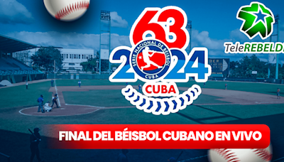 FINAL del béisbol cubano EN VIVO HOY: TRANSMISIÓN del juego de las Tunas vs. Pinar del Río por la Serie Nacional 63