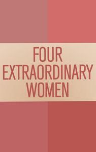 Four Extraordinary Women