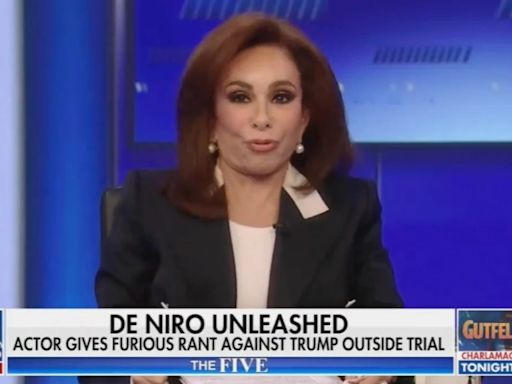 Fox News’ Jeanine Pirro Thinks Robert De Niro Can’t Criticize Trump Until He Has ‘a Building With Your Name on...