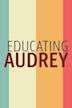 Educating Audrey