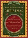 The Man Who Invented Christmas: How Charles Dickens's A Christmas Carol Rescued His Career and Revived Our Holiday Spirits