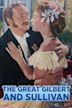 The Story of Gilbert and Sullivan