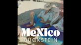 Singled Out: Buckstein's MeXico