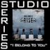 I Belong to You [Studio Series Performance Track]