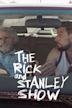 The Rick and Stanley Show