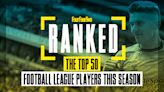 Ranked! The top 50 Football League players this season