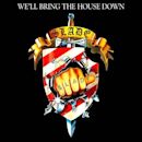 We'll Bring the House Down