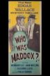 Who Was Maddox?