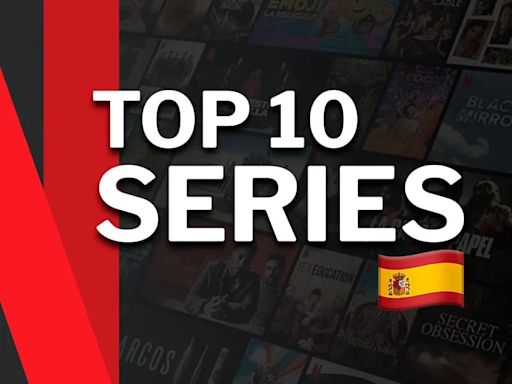 Ranking de Netflix en España: estas son las series más vistas del momento
