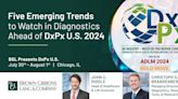 Five Emerging Trends to Watch in Diagnostics Ahead of DxPx U.S. 2024