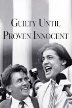 Guilty Until Proven Innocent