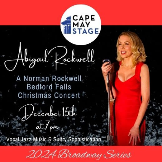 Abigail Rockwell: A Norman Rockwell Bedford Falls Christmas Concert in New Jersey at Cape May Stage 2024