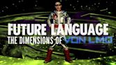 Future Language: The Dimensions of Von LMO