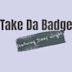 Take Da Badge