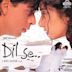 Dil Se...