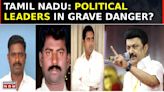 Three Brutal Political Murders In Just 24 Hours: Are Leaders Unsafe In Tamil Nadu? | South Speaks