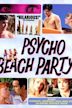 Psycho Beach Party