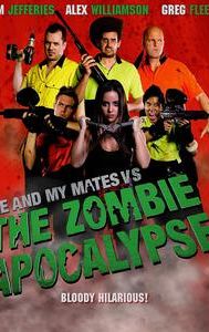 Me and My Mates vs the Zombie Apocalypse