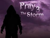 Pray 3D: The Storm