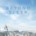 Beyond Sleep