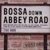 Bossa Down Abbey Road