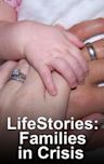 Lifestories: Families in Crisis