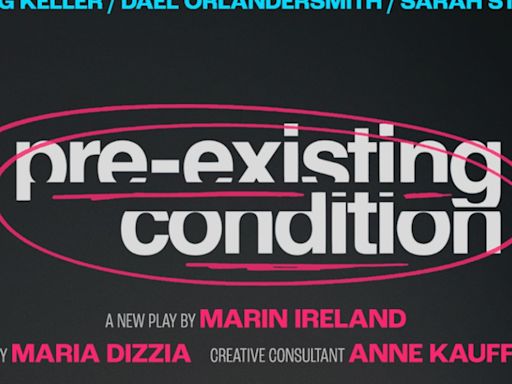New Play By Marin Ireland, PRE-EXISTING CONDITION Will Premiere in New York This Summer