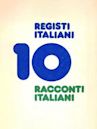 10 registi italiani, 10 racconti italiani