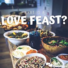 What is a love feast? | GotQuestions.org