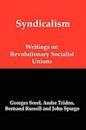 Syndicalism: Writings on Revolutionary Socialist Unions