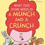 ＊小貝比的家＊WHAT THIS STORY NEEDS IS A MUNCH AND A CRUNCH/精裝/3~6歲