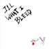 ILL WHAT I BLEED