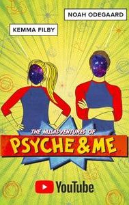 The Misadventures of Psyche & Me