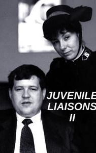 Juvenile Liaisons II