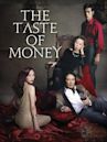 The Taste of Money