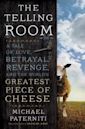 The Telling Room: A Tale of Love, Betrayal, Revenge, and the World's Greatest Piece of Cheese