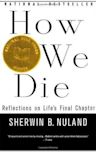 How We Die: Reflections of Life's Final Chapter