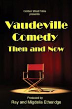 Vaudeville Comedy, Then and Now (2012)