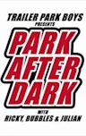 Trailer Park Boys: Park After Dark