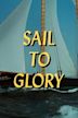 Sail to Glory
