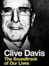 Clive Davis: The Soundtrack of Our Lives