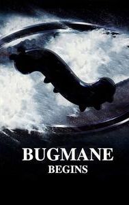 Bugmane Begins | Biography