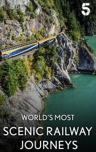 The World's Most Scenic Railway Journeys